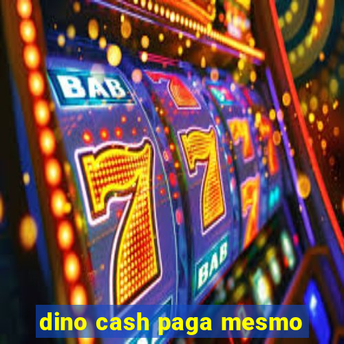 dino cash paga mesmo